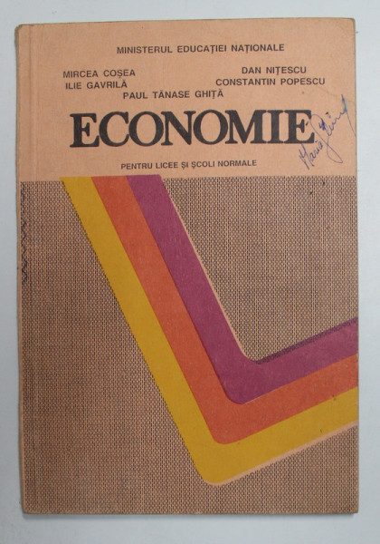 ECONOMIE , MANUAL PENTRU LICEE SI SCOLI NORMALE de MIRCEA COSEA ...PAUL TANASE GHITA , 1998