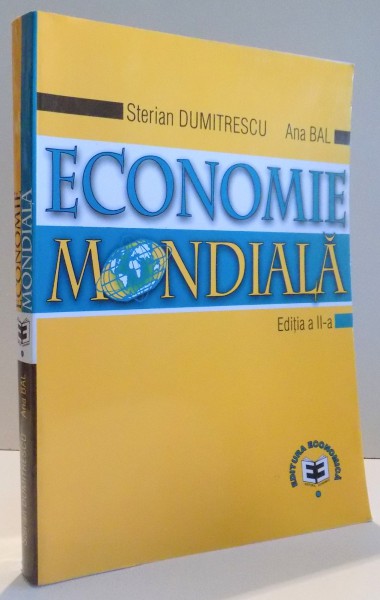 ECONOMIE MONDIALA, EDITIA A II- A de STERIAN DUMITRESCU si ANA BAL , 2002