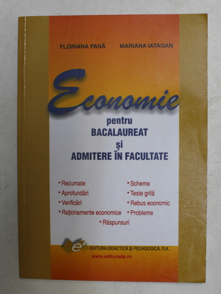 ECONOMIE -  PENTRU BACALAUREAT SI ADMITERE IN FACULTATE de FLORIANA PANA si MARIANA IATAGAN , 2007