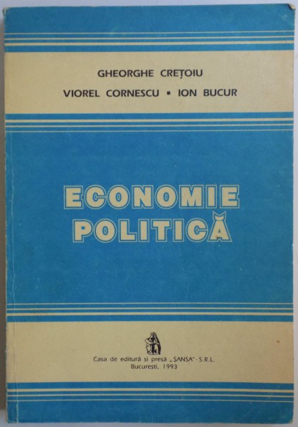 ECONOMIE POLITICA de GHEORGHE CRETOIU... ION BUCUR , 1993