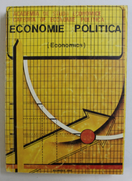 ECONOMIE POLITICA ( ECONOMICS ) , coordonator DOBROTA NITA , 1993
