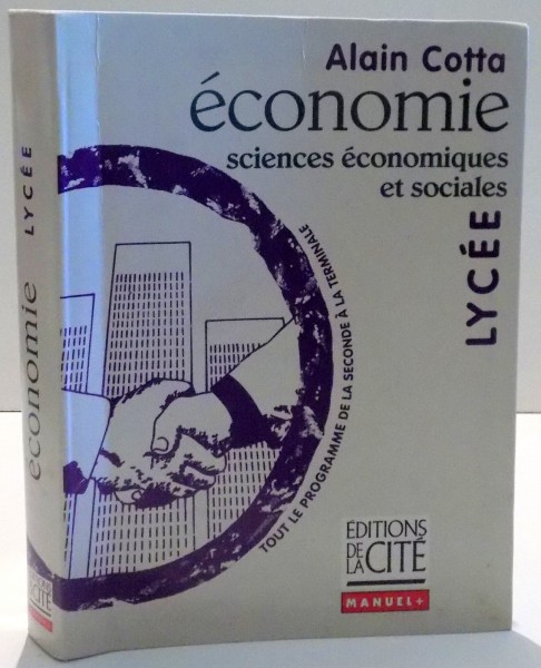 ECONOMIE, SCIENCES ECONOMIQUES ET SOCIALES LYCEE par ALAIN COTTA , 2000