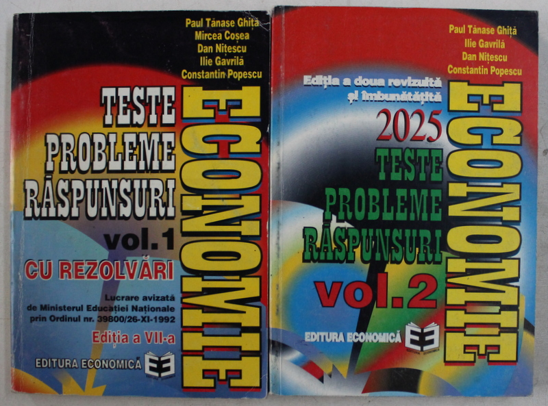 ECONOMIE - TESTE , PROBLEME , RASPUNSURI CU REZOLVARI VOL. I - II de PAUL TANASE GHITA , 1997