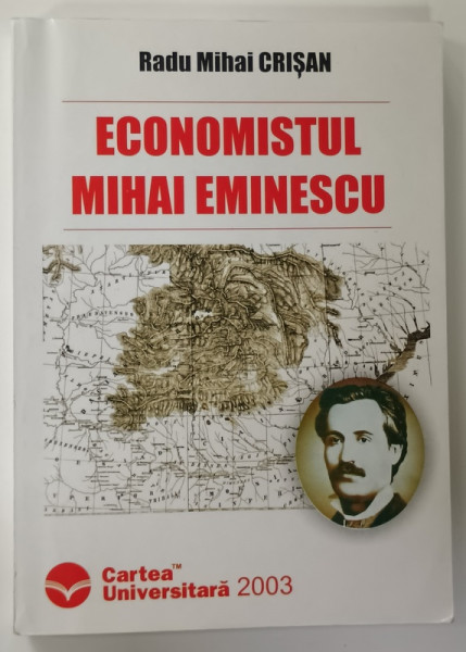 ECONOMISTUL MIHAI EMINESCU de RADU MIHAI CRISAN , 2003
