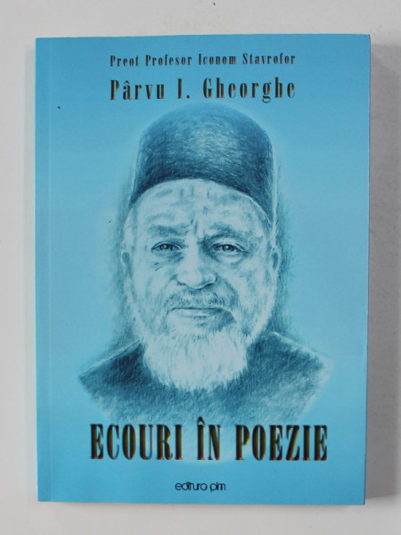 ECOURI IN POEZIE de PREOT PARVU I. GHEORGHE , 2019 , DEDICATIE *