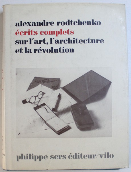 ECRITS COMPLETS SUR L'AR, L'ARCHITECTURE ET LA REVOLUTION par ALEXANDRE RODTCHENKO  , 1988