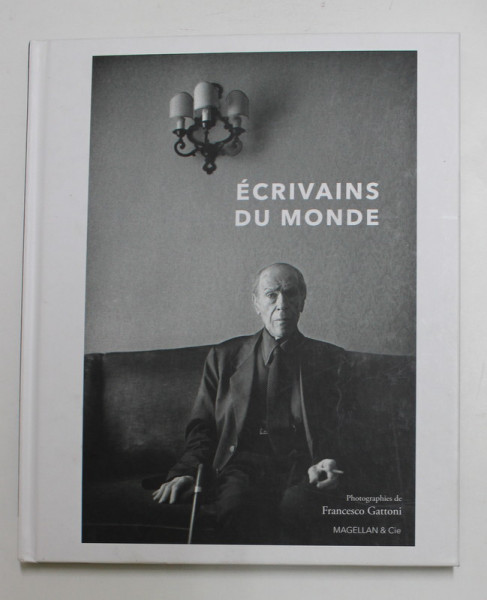 ECRIVAINS DU MONDE , photographies de FRANCESCO GATTONI , 2016