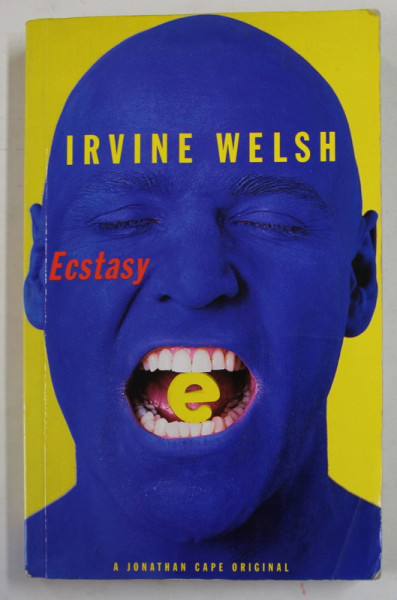 ECSTASY by IRVINE WELSH , 1996