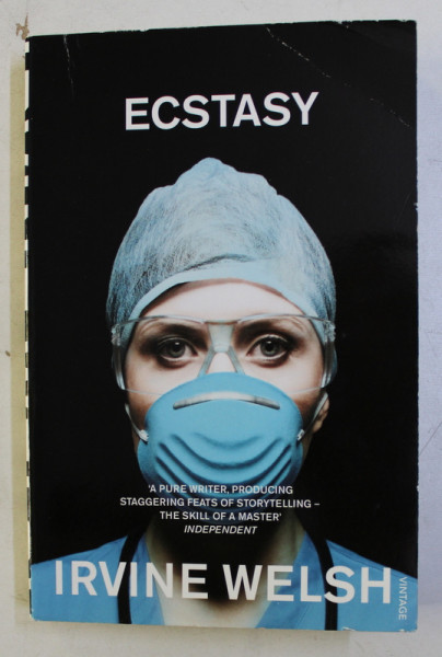 ECSTASY - THREE TALES OF CHEMICAL ROMANCE by IRVINE WELSH , 2009