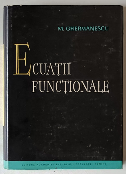 ECUATII FUNCTIONALE de M. GHERMANESCU , 1960