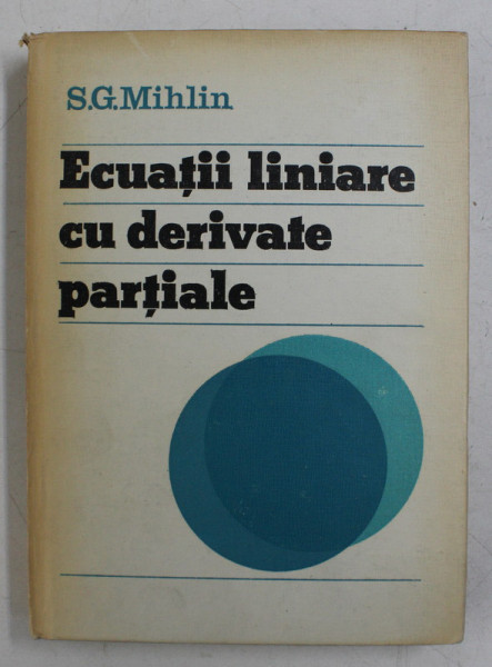 ECUATII LINIARE CU DERIVATE PARTIALE de S.G. MIHLIN , 1983