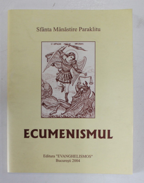 ECUMENISMUL , intocmita la SFANTA MANASTIRE PARAKLITU , 2004