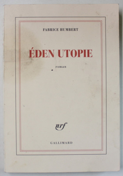 EDEN UTOPIE , roman par FABRICE HUMBERT , 2015