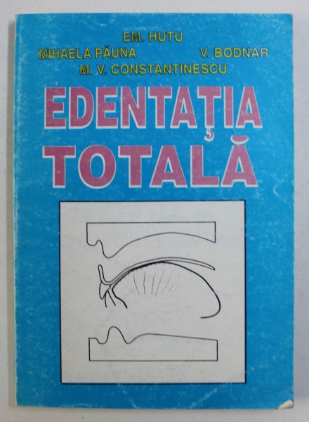 EDENTATIA TOTALA de EM . HUTU ...M . V . CONSTANTINESCU , 1996