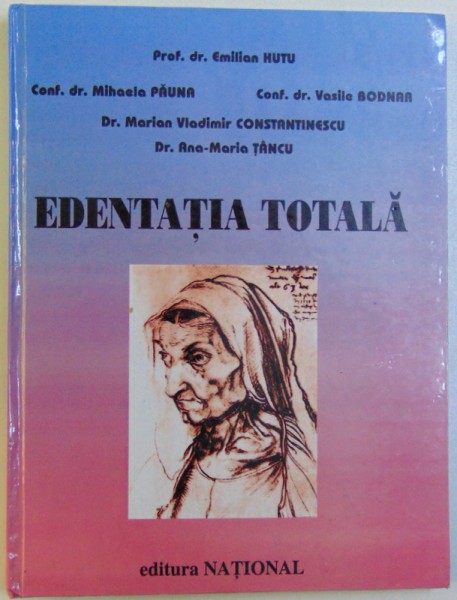 EDENTATIA TOTALA de EMILIAN HUTU, MIHAELA PAUNA, VASILE BODNAR, MARIAN VLADIMIR CONSTANTINESCU, ANA MARIA TANCU, 2000