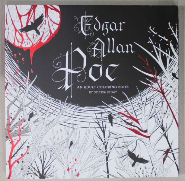 EDGAR ALLAN POE , AN ADULT COLORING BOOK by ODESSA BEGAY , 2016