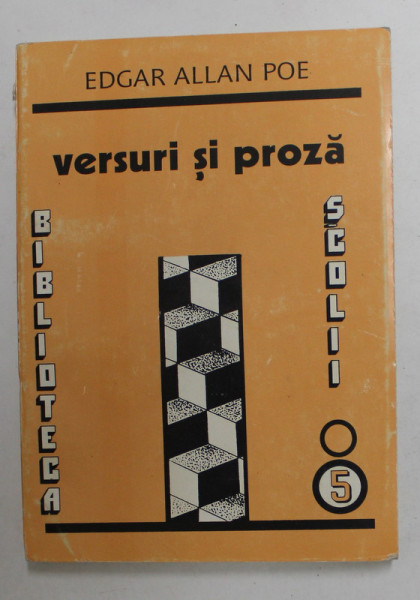EDGAR ALLAN POE - VERSURI SI PROZA , 1998 , SERIA '' BIBLIOTECA SCOLII ''  NR. 5