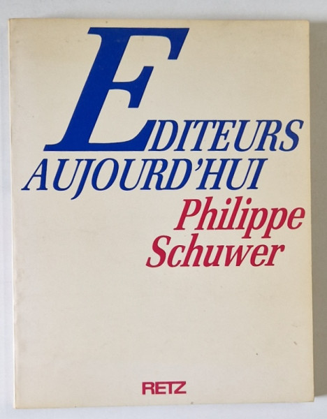 EDITEURS AUJOURD' HUI par PHILIPPE SCHUWER, 1987