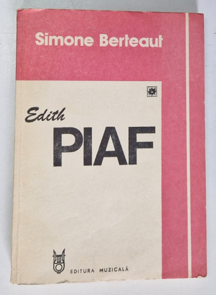 EDITH PIAF de SIMONE BERTEAUT , POVESTIRE , 1982
