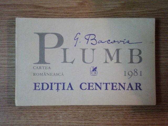 EDITIA CENTENAR -  PLUMB de G. BACOVIA , 1981