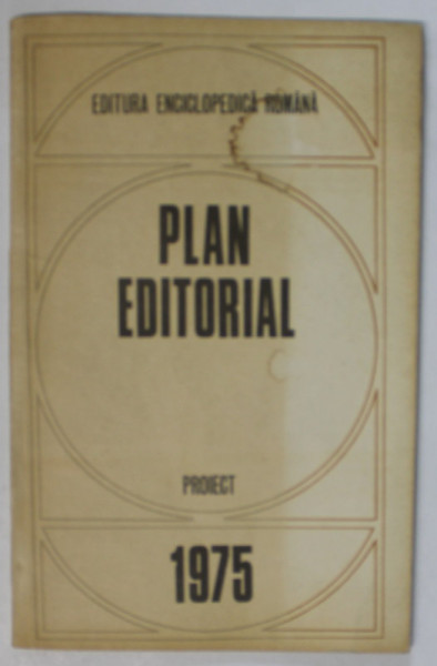 EDITURA ENCICLOPEDICA ROMANA , PLAN EDITORIAL , PROIECT , 1975