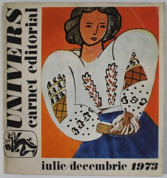 EDITURA UNIVERS , CARNET  EDITORIAL , IULIE - DECEMBRIE 1973