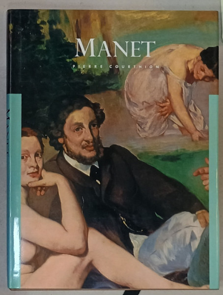 EDOUARD MANET by PIERRE COURTHION , 1984