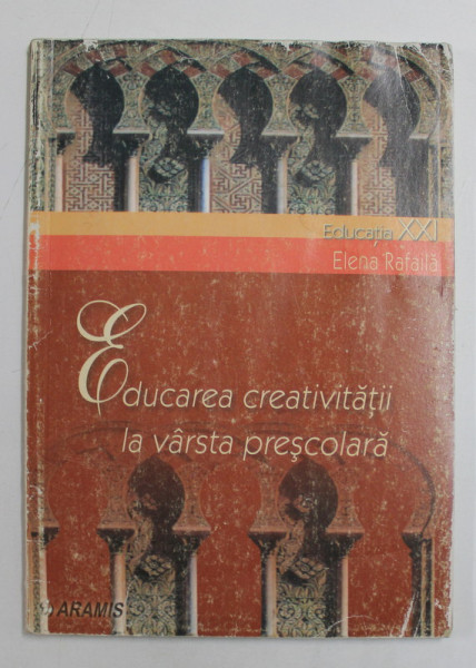 EDUCAREA CREATIVITATII LA VARSTA PRESCOLARA de ELENA RAFAILA , 2002 , PREZINTA HALOURI DE APA *
