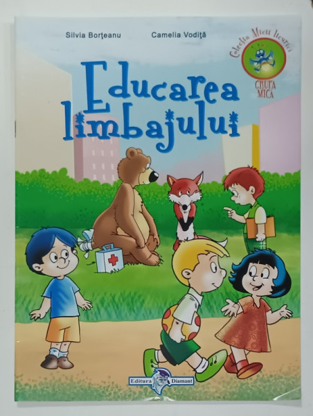 EDUCAREA LIMBAJULUI , COLECTIA ' MICII LICURICI ' , GRUPA MICA , de SILVIA BORTEANU si CAMELIA VODITA , 2015