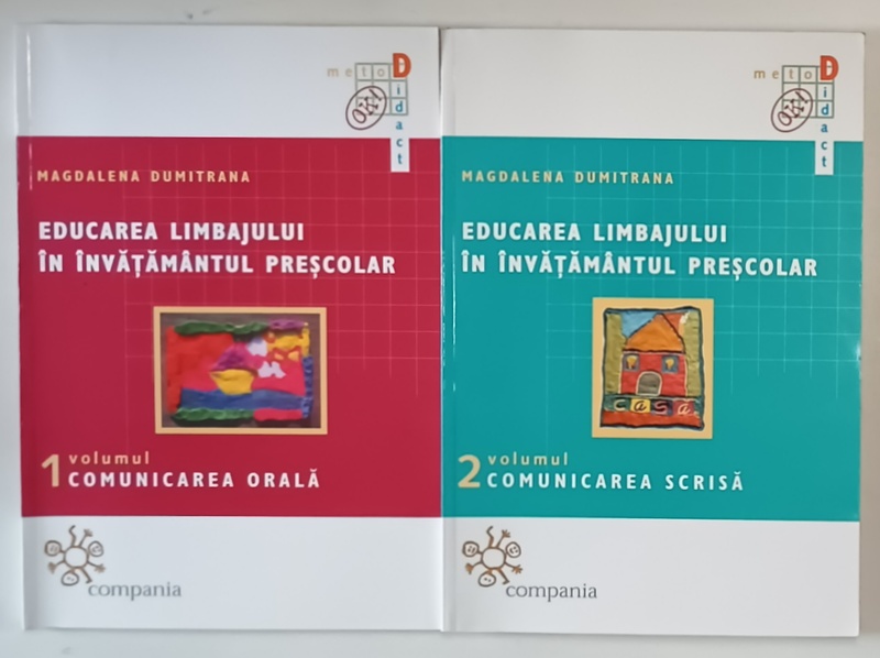 EDUCAREA LIMBAJULUI IN INVATAMANTUL PRESCOLAR ( COMUNICAREA ORALA / COMUNICAREA SCRISA ) , VOLUMELE I - II de MAGDALENA DUMITRANA , 1999