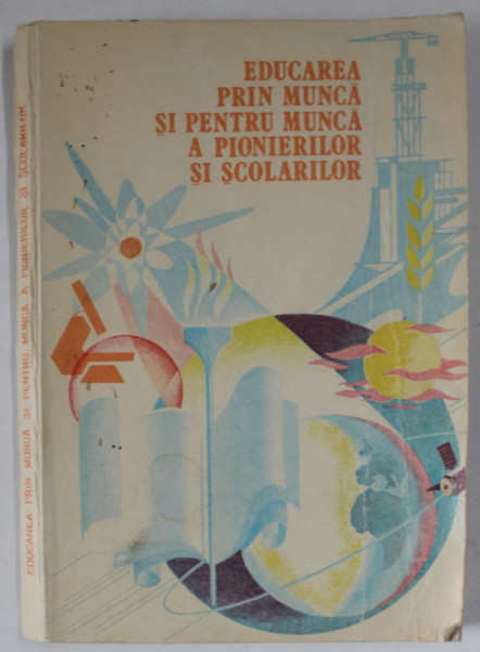 EDUCAREA PRIN MUNCA SI PENTRU MUNCA A PIONIERILOR SI SCOLARILOR , 1986