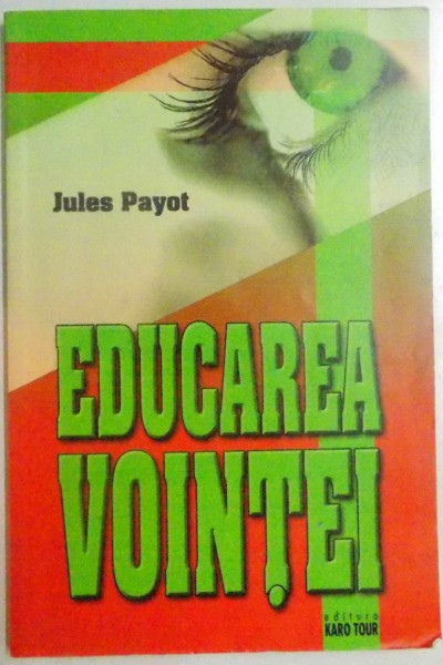 EDUCAREA VOINTEI de JULES PAYOT , PREZINTA SUBLINIERI