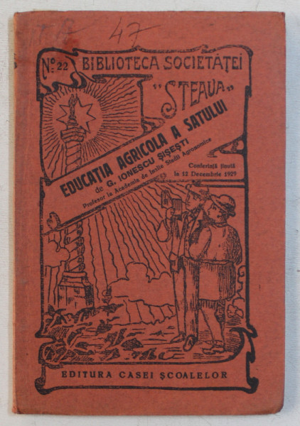 EDUCATIA AGRICOLA A SATULUI de G. IONESCU SISESTI , 1930