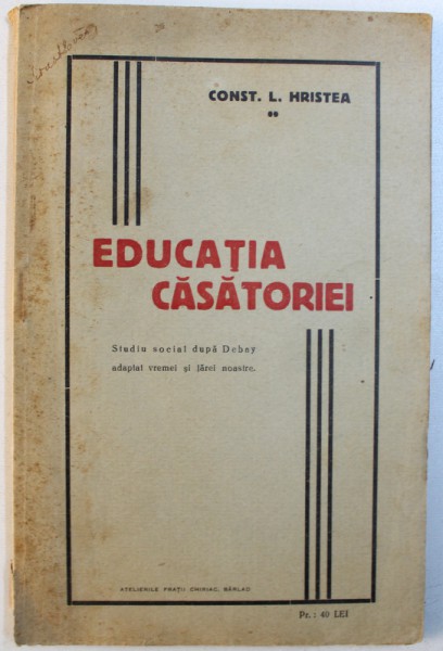 EDUCATIA CASATORIEI - STUDIU SOCIAL DUPA DEBEY ADAPTAT VREMEI SI TAREI NOASTREde CONST. L. HRISTEA , 1932