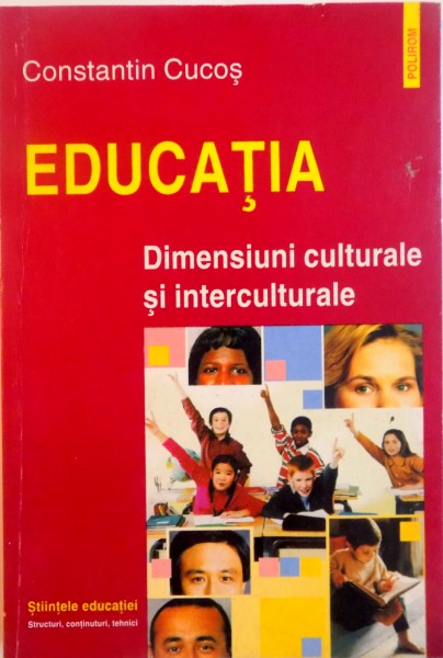 EDUCATIA, DIMENSIUNI CULTURALE SI INTERCULTURALE de CONSTANTIN CUCOS, 2000