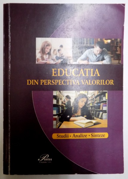 EDUCATIA DIN PERSPETIVA VALORILOR , STUDII , ANALIZE , SINTEZE de DORIN OPRIS , IOAN SCHEAU , 2012