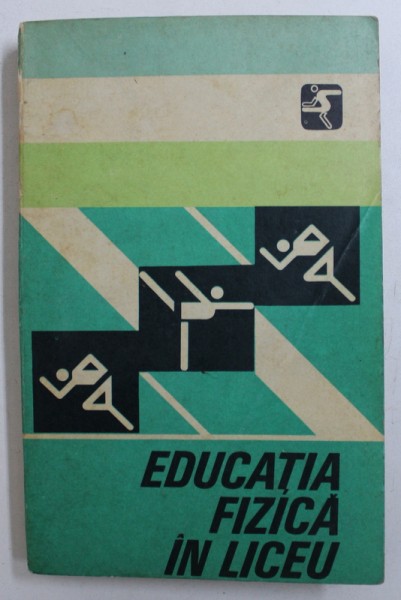 EDUCATIA FIZICA IN LICEU , coordonator CONSTANTIN ALBU , 1981