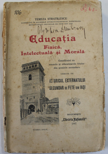 EDUCATIA FIZICA , INTELECTUALA SI MORALA de TEREZA STRATILESCU , Bucuresti 1907