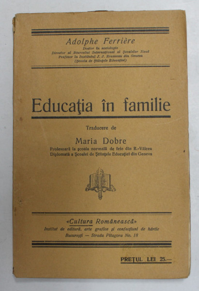 EDUCATIA IN FAMILIE de ADOLPHE FERRIERE , EDITIE INTERBELICA
