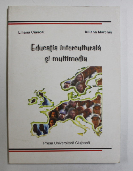 EDUCATIA INTERCULTURALA SI MULTIMEDIA de LILIANA CIASCAI si IULIANA MARCHIS , 2008