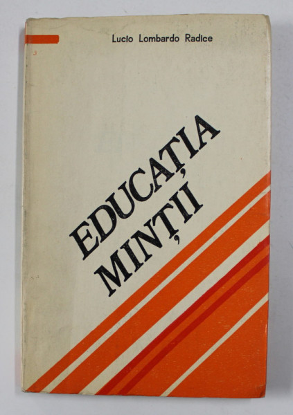 EDUCATIA MINTII de LUCIO LOMBARDO RADICE , 1981