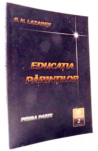 EDUCATIA PARINTILOR de S. N. LAZAREV, PRIMA PARTE , 2009