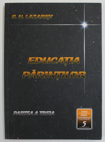 EDUCATIA PARINTILOR de S.N. LAZAREV , PARTEA A TREIA , 2010
