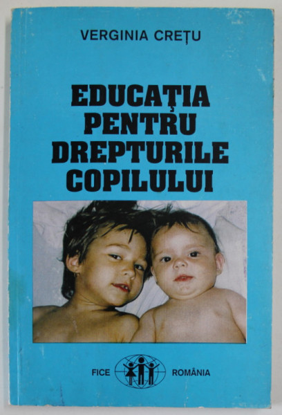 EDUCATIA PENTRU DREPTURILE COPILULUI de VERGINIA CRETU , 1999