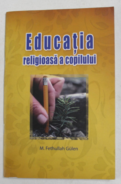 EDUCATIA RELIGIOASA  A COPILULUI de M. FETHULLAH  GULEN , 2010