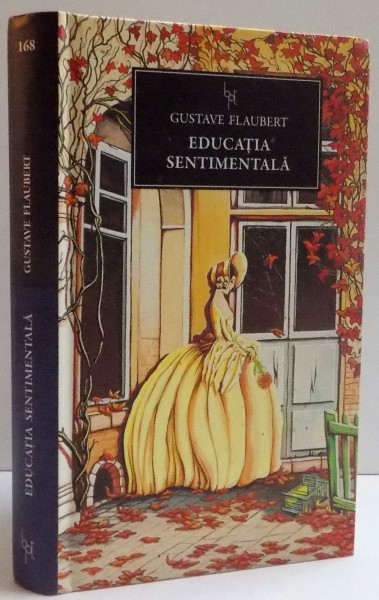 EDUCATIA SENTIMENTALA , POVESTEA UNUI TANAR de GUSTAVE FLAUBERT , 2014 *MINIMA UZURA A COPERTEI