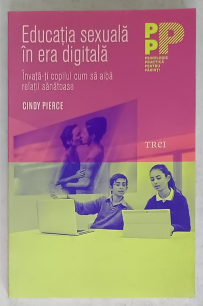 EDUCATIA SEXUALA IN ERA DIGITALA de CINDY PIERCE , 2019