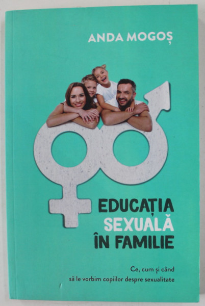 EDUCATIA SEXUALA IN FAMILIE de ANDA MOGOS , 2017