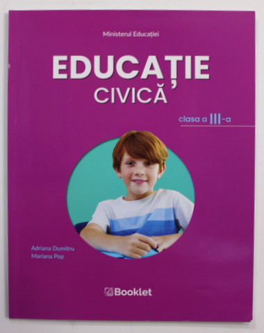 EDUCATIE CIVICA , MANUAL PENTRU CLASA A - III -A de ADRIANA DUMITRU si MARIANA POP , 2021