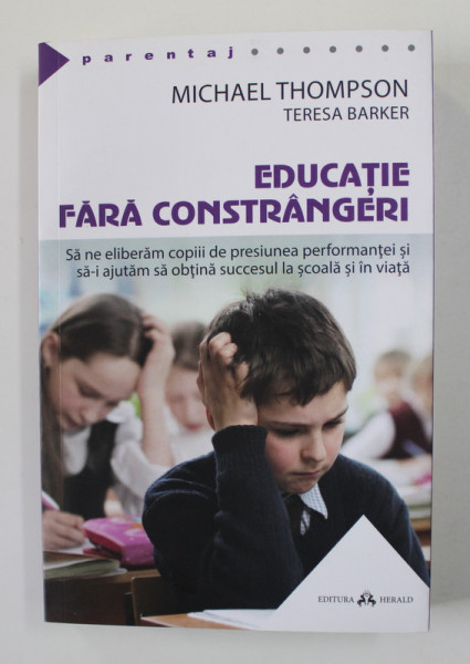 EDUCATIE FARA CONSTRANGERI de MICHAEL THOMPSON si TERESA BARKER , 2019